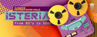 Isteria - from 80s to 2000 / 18 martie