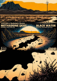 Concert Methadone Skies & Black Water