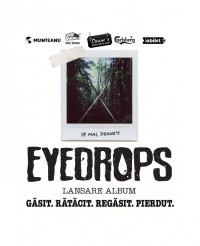 Eyedrops - Lansare album: „Găsit. Rătăcit. Regăsit. Pierdut.” 