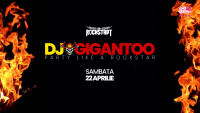 Dj Gigantoo / Rockstadt / 22 aprilie