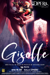 Giselle - Spectacol de balet pe muzică de A. Adam