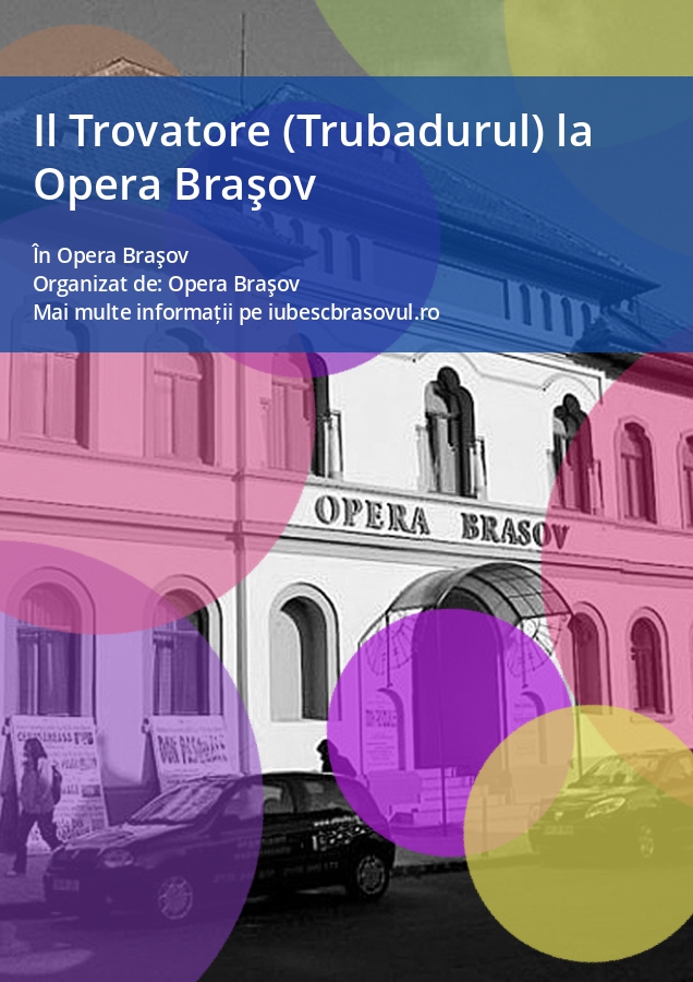 Il Trovatore (Trubadurul) la Opera Braşov