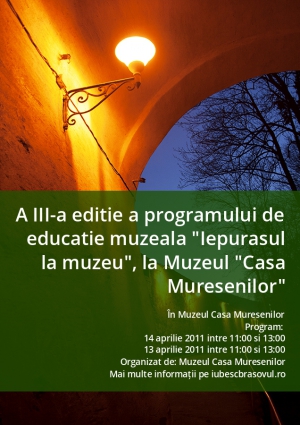 A III-a editie a programului de educatie muzeala "Iepurasul la muzeu", la Muzeul "Casa Muresenilor"