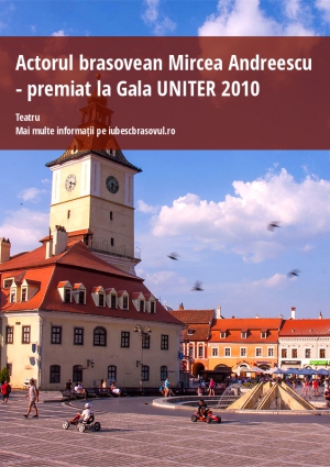 Actorul brasovean Mircea Andreescu - premiat la Gala UNITER 2010