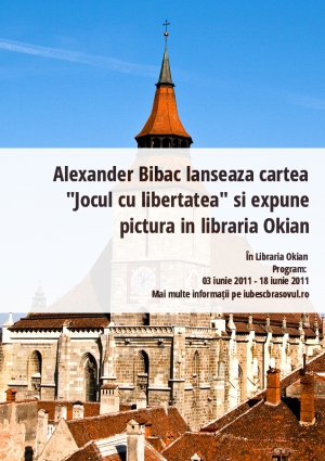 Alexander Bibac lanseaza cartea "Jocul cu libertatea" si expune pictura in libraria Okian