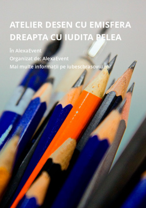 Atelier Desen cu emisfera dreapta cu Iudita Pelea