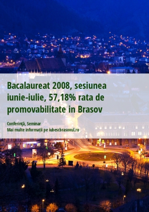 Bacalaureat 2008, sesiunea iunie-iulie, 57,18% rata de promovabilitate in Brasov