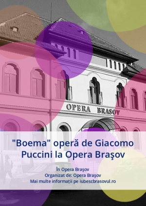"Boema" operă de Giacomo Puccini la Opera Braşov
