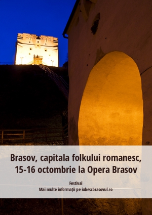 Brasov, capitala folkului romanesc, 15-16 octombrie la Opera Brasov