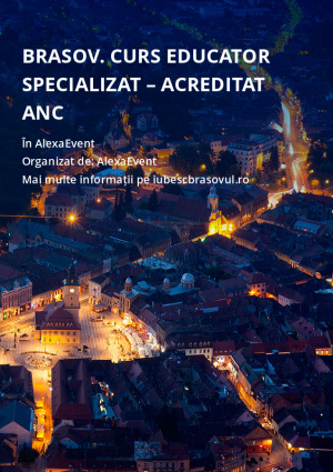 Brasov. Curs Educator Specializat – acreditat ANC