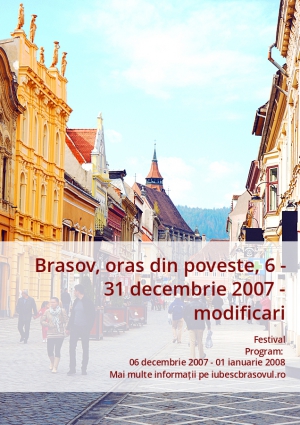 Brasov, oras din poveste, 6 - 31 decembrie 2007 - modificari
