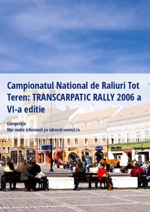  Campionatul National de Raliuri Tot Teren: TRANSCARPATIC RALLY 2006 a VI-a editie