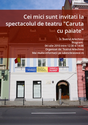 Cei mici sunt invitati la spectacolul de teatru "Caruta cu paiate"