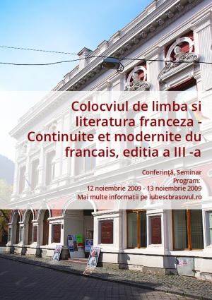 Colocviul de limba si literatura franceza - Continuite et modernite du francais, editia a III -a
