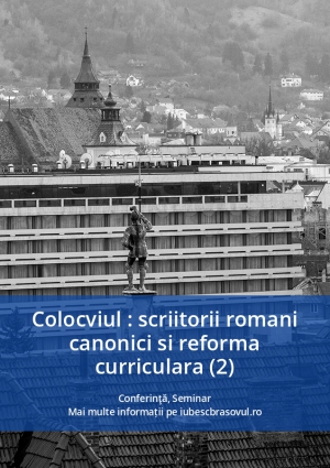 Colocviul : scriitorii romani canonici si reforma curriculara (2)