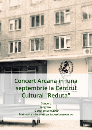Concert Arcana in luna septembrie la Centrul Cultural "Reduta"