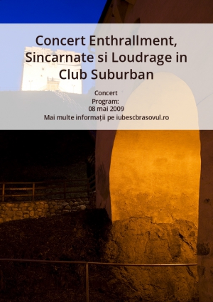 Concert Enthrallment, Sincarnate si Loudrage in Club Suburban