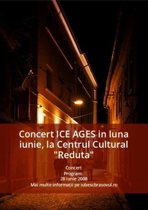 Concert ICE AGES in luna iunie, la Centrul Cultural "Reduta"