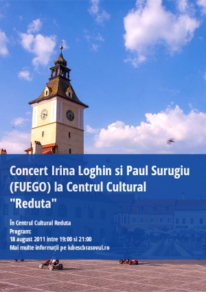 Concert Irina Loghin si Paul Surugiu (FUEGO) la Centrul Cultural "Reduta"