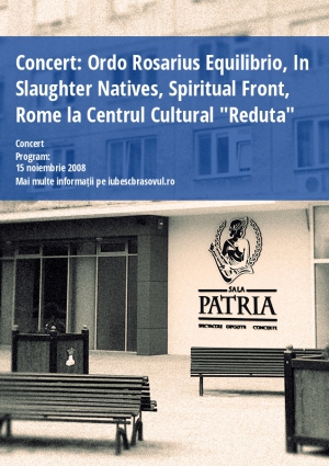 Concert: Ordo Rosarius Equilibrio, In Slaughter Natives, Spiritual Front, Rome la Centrul Cultural "Reduta"