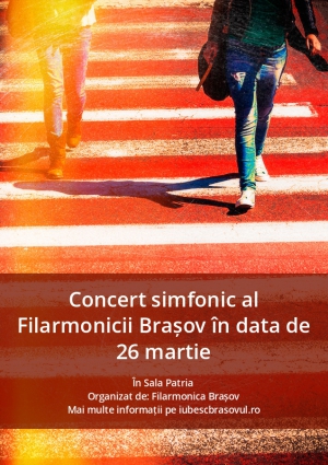 Concert simfonic al Filarmonicii Brașov în data de 26 martie