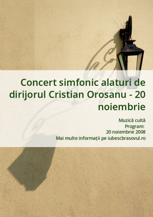 Concert simfonic alaturi de dirijorul Cristian Orosanu - 20 noiembrie