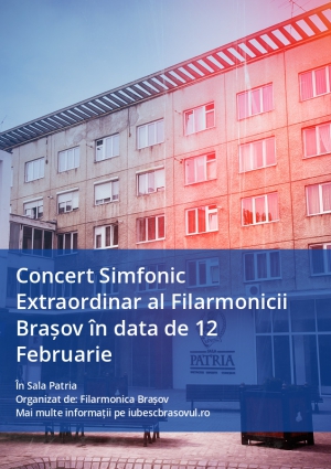 Concert Simfonic Extraordinar al Filarmonicii Brașov în data de 12 Februarie