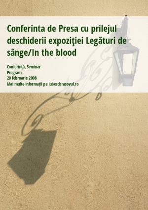 Conferinta de Presa cu prilejul deschiderii expoziţiei Legături de sânge/In the blood