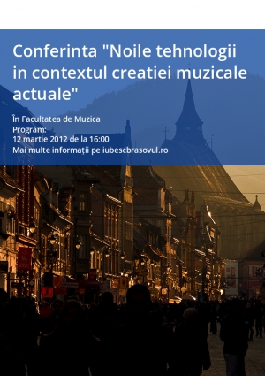 Conferinta "Noile tehnologii in contextul creatiei muzicale actuale"