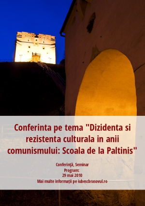 Conferinta pe tema "Dizidenta si rezistenta culturala in anii comunismului: Scoala de la Paltinis"