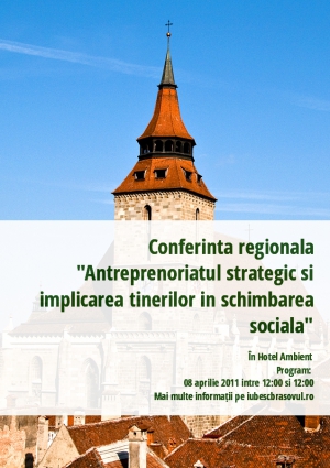 Conferinta regionala "Antreprenoriatul strategic si implicarea tinerilor in schimbarea sociala"