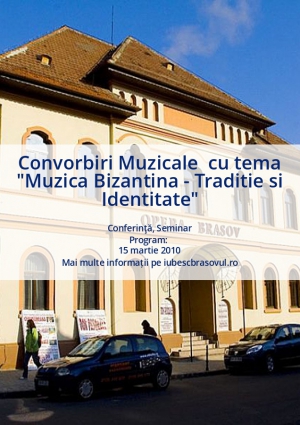 Convorbiri Muzicale  cu tema "Muzica Bizantina - Traditie si Identitate"