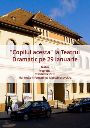 "Copilul acesta" la Teatrul Dramatic pe 29 ianuarie