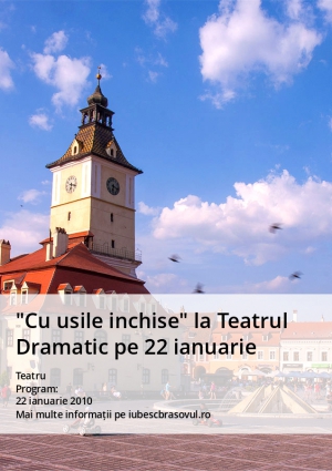 "Cu usile inchise" la Teatrul Dramatic pe 22 ianuarie