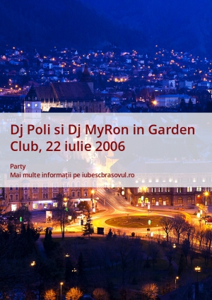 Dj Poli si Dj MyRon in Garden Club, 22 iulie 2006