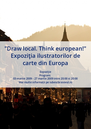 "Draw local. Think european!" Expoziţia ilustratorilor de carte din Europa