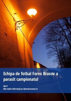 Echipa de fotbal Forex Brasov a parasit campionatul