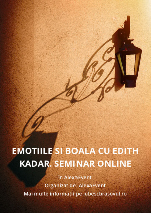 Emotiile si boala cu Edith Kadar. Seminar Online