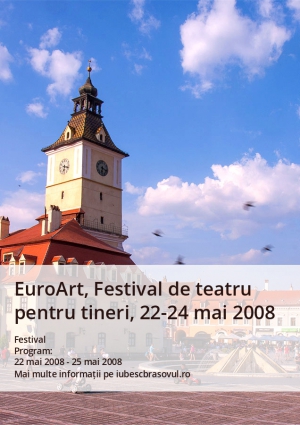 EuroArt, Festival de teatru pentru tineri, 22-24 mai 2008