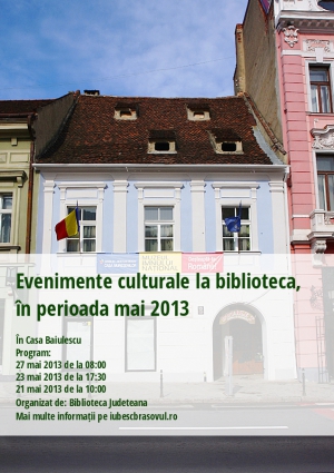 Evenimente culturale la biblioteca, în perioada mai 2013