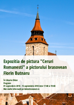 Expozitia de pictura "Ceruri Romanesti" a pictorului brasovean Florin Butnaru