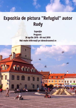 Expozitia de pictura "Refugiul" autor Rudy