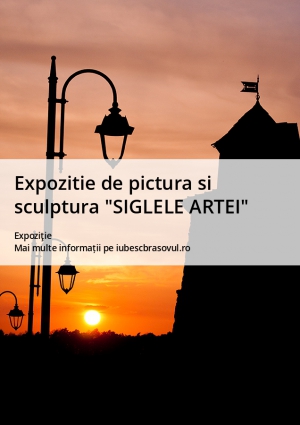 Expozitie de pictura si sculptura "SIGLELE ARTEI"