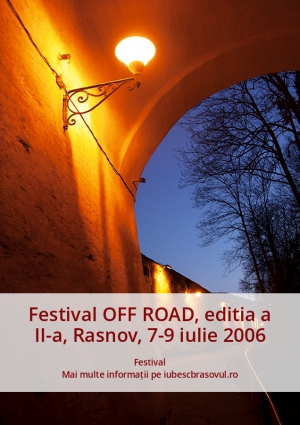 Festival OFF ROAD, editia a II-a, Rasnov, 7-9 iulie 2006