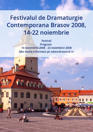 Festivalul de Dramaturgie Contemporana Brasov 2008, 14-22 noiembrie