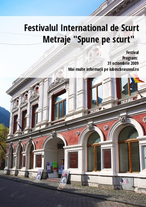 Festivalul International de Scurt Metraje "Spune pe scurt"  