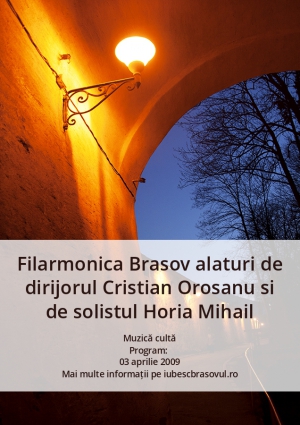 Filarmonica Brasov alaturi de dirijorul Cristian Orosanu si de solistul Horia Mihail
