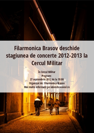 Filarmonica Brasov deschide stagiunea de concerte 2012-2013 la Cercul Militar