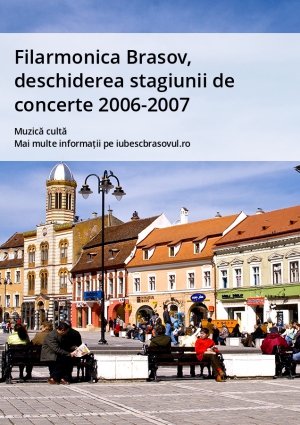 Filarmonica Brasov, deschiderea stagiunii de concerte 2006-2007