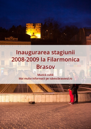 Inaugurarea stagiunii 2008-2009 la Filarmonica Brasov